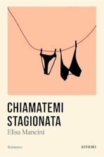 copertina libro Elisa Mancini chiamatemi stagionata