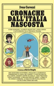 copertina libro di Ivan Carozzi Cronache dall'Italia nascosta