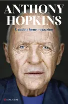 copertina del libro di Anthony Hopkins è andata bene ragazzino